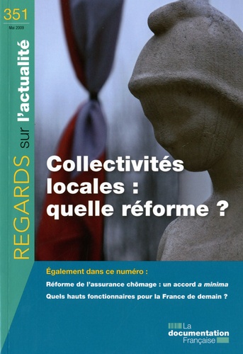 Isabelle Flahault et Céline Persini - Regards sur l'actualité N° 351, Mai 2009 : Collectivités locales : quelle réforme ?.