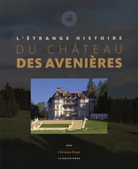 L'étrange histoire du château des Avenières