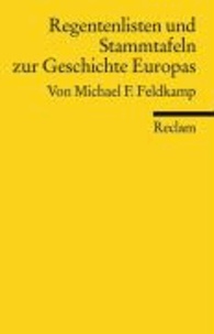 Regentenlisten und Stammtafeln zur Geschichte Europas - Vom Mittelalter bis zur Gegenwart.