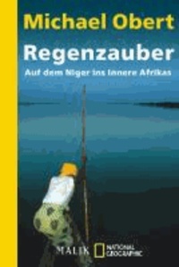 Regenzauber - Auf dem Niger ins Innere Afrikas.