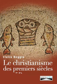 Histoire du christianisme des premiers siècles