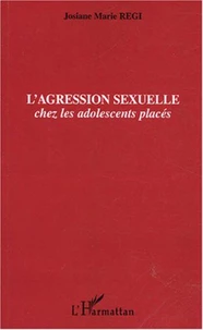 L'agression sexuelle chez les adolescents placés