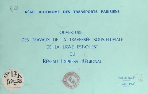 Ouverture des travaux de la traversée sous-fluviale de la ligne est-ouest du réseau express régional : Pont de Neuilly, 6 juillet 1961