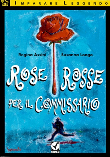 Regina Assini et Susanna Longo - Rose Rosse Per Il Commissario. Avec Cassette Audio.