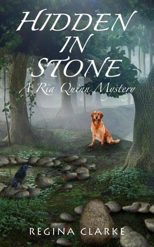  Regina Clarke - Hidden In Stone - Ria Quinn Mysteries, #1.