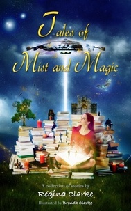  Regina Clarke - Tales of Mist and Magic.