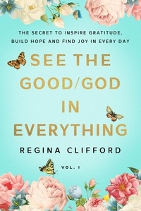  Regina Clifford - See the Good/God in Everything.