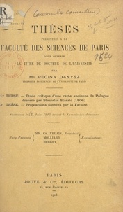 Regina Danysz - Étude critique d'une carte ancienne de Pologne dressée par Stanislas Staszic (1806) - Thèses présentées à la Faculté des sciences de Paris pour obtenir le titre de Docteur de l'université.