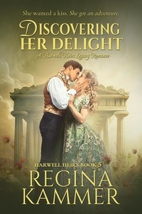  Regina Kammer - Discovering Her Delight: A Harwell Heirs Legacy Romance - Harwell Heirs, #5.
