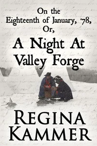 On the Eighteenth of January, ’78; or, A Night at Valley Forge