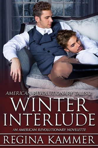  Regina Kammer - Winter Interlude: An American Revolutionary Novelette - American Revolutionary Tales, #2.
