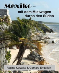 Mexiko - mit dem Mietwagen duerch den Süden