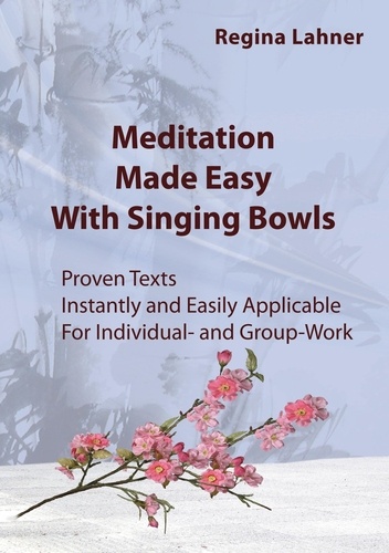Meditation Made Easy. With Singing Bowls