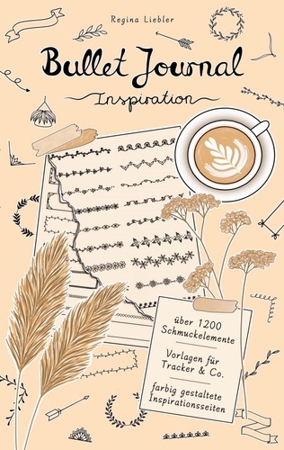 Bullet Journal Inspiration. Vorlagenbuch mit Dividers, Banners, Trackers, To-Do-Listen, Doodles und weitere moderne Schmuckelemente für Planer, Tage- und Scrapbook