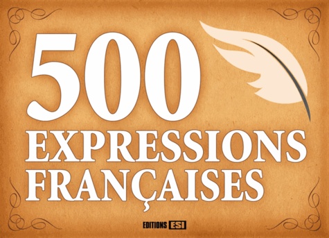 Régina Maire - 500 expressions françaises.