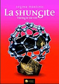 Regina Martino - La Shungite énergie de vie.