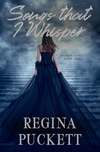  Regina Puckett - Songs that I Whisper - The Warren Family Series, #2.