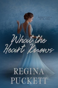 Regina Puckett - What the Heart Knows - The Warren Family Series, #3.
