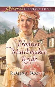 Regina Scott - Frontier Matchmaker Bride.