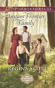 Regina Scott - Instant Frontier Family.