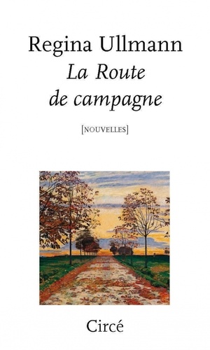 Regina Ullmann - La route de campagne.