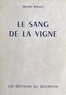 Régina Wallet et Jean Giono - Le sang de la vigne.