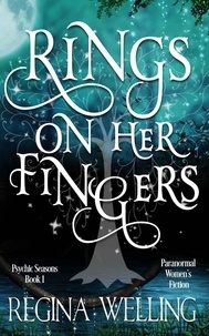  ReGina Welling - Rings on Her Fingers - The Psychic Seasons Series, #1.