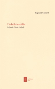 Réginald Gaillard - L'échelle invisible.