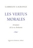 Reginald Garrigou-Lagrande - Les vertus morales - Armature de la vie chrétienne.