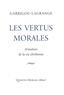 Reginald Garrigou-Lagrande - Les vertus morales - Armature de la vie chrétienne.