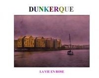 Reginald Guillemard - Dunkerque - La vie en rose.