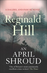 Reginald Hill - An April Shroud.