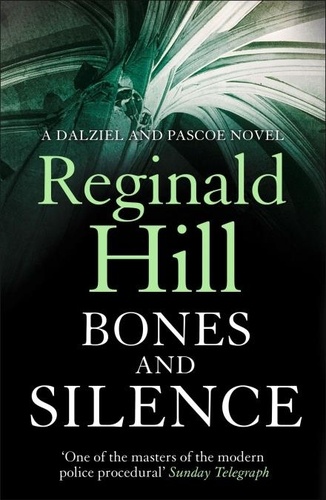 Reginald Hill - Bones and Silence.