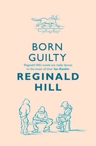 Reginald Hill - Born Guilty.