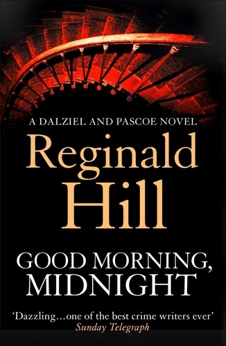 Reginald Hill - Good Morning, Midnight.