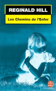 Reginald Hill - Les Chemins De L'Enfer.