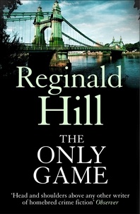 Reginald Hill - The Only Game.