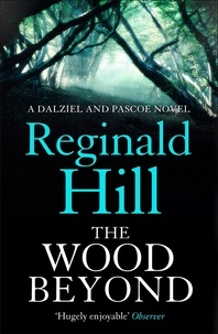 Reginald Hill - The Wood Beyond.