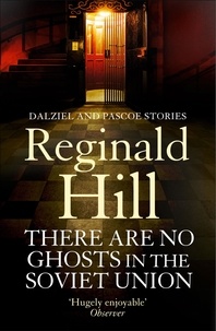 Reginald Hill - There Are No Ghosts in the Soviet Union.