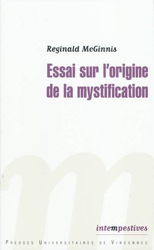 Reginald James McGinnis - Essai sur l'origine de la mystification.