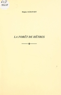 Régine Agrapart - La forêt de hêtres.