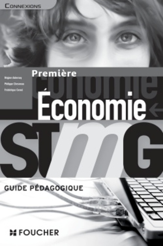 Régine Aidemoy et Philippe Chesneau - Economie 1e STMG - Guide pédagogique.