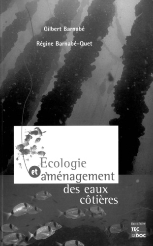 Régine Barnabé-Quet et Gilbert Barnabé - Écologie et aménagement des eaux côtières.