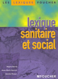 Régine Barrès et Anne-Marie Henrich - Lexique sanitaire et social.
