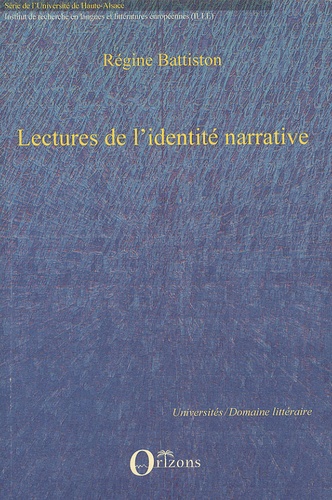 Lectures de l'identité narrative. Max Frisch, Ingeborg Bachmann, Marlen Haushofer, WG Sebald