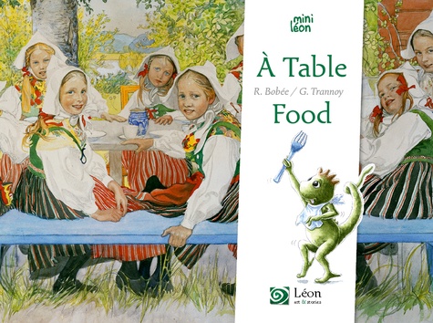 Régine Bobée et Guillaume Trannoy - A table/Food.