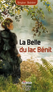 Régine Boisier - La Belle du lac Bénit - Une épopée en Savoie au temps de Charlemagne.
