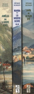 Régine Boisier - Régine Boisier Coffret en 3 volumes : Amélia ou la misère dorée ; Maria ou la misère noire ; Laura ou le plein été.