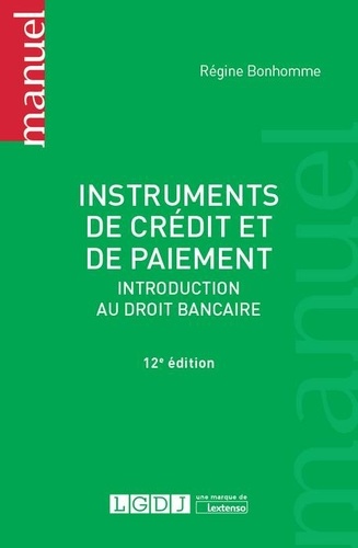 Régine Bonhomme - Instruments de crédit et de paiement - Introduction au droit bancaire.