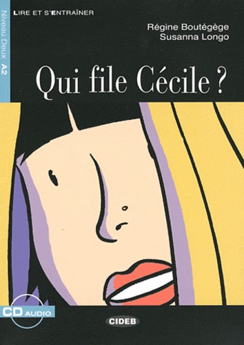 Régine Boutégège et Susanna Longo - Qui file Cécile ?. 1 CD audio